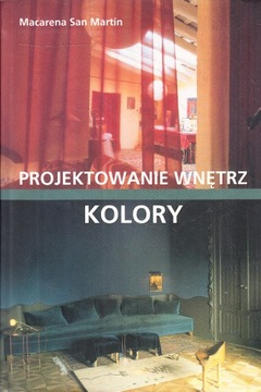 PROJEKTOWANIE WNĘTRZ KOLORY * MACARENA SAN MARTIN