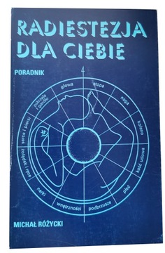 Radiestezja dla ciebie. Poradnik. Michał Różycki