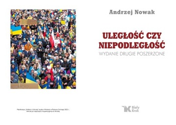 ULEGŁOŚĆ CZY NIEPODLEGŁOŚĆ. Prof. Andrzej Nowak