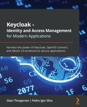 Keycloak - Identity and Access Management for Modern Applications: Harness