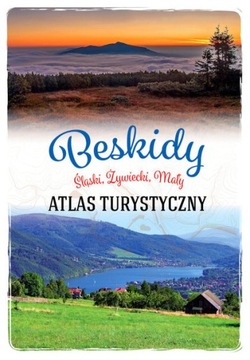 Beskidy. Śląski, Żywiecki, Mały. Atlas turystyczny /SBM