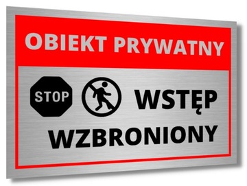 TABLICZKA OBIEKT PRYWATNY WSTĘP WZBRONIONY ALUMINIOWA DRUK UV NIE WCHODZIĆ