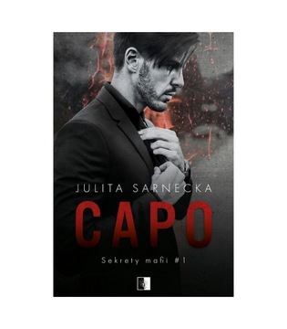 Capo. Sekrety mafii t.1 Julita Sarnecka NSZ