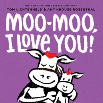 Moo-Moo, I Love You! Rosenthal Amy Krouse