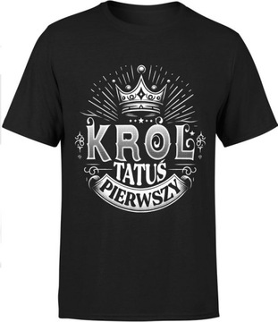 KOSZULKA MĘSKA KRÓL TATUŚ PIERWSZY DLA TATY OJCA - XL