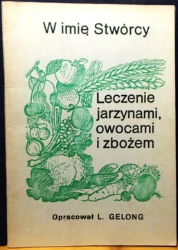 Leczenie jarzynami, owocami i zbożem, opr. L. GELONG