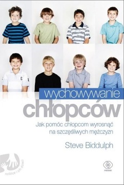 WYCHOWYWANIE CHŁOPCÓW Steve Biddulph