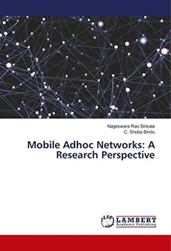 Bindu, C. Shoba Mobile Adhoc Networks: A Research Perspective