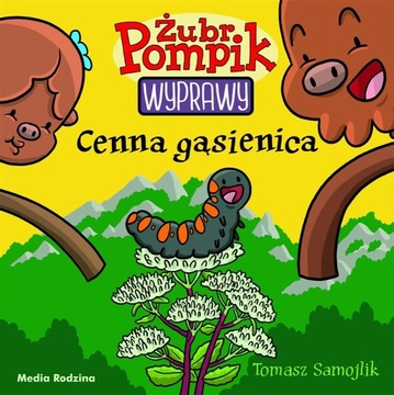 Żubr Pompik. Wyprawy. Tom 17. Cenna gąsienica Tomasz Samojlik