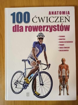 Anatomia 100 ćwiczeń dla rowerzystów Guillermo Seijas