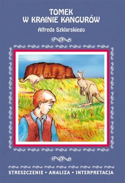 Tomek w krainie Kangurów. Streszczenie, analiza