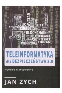 TELEINFORMATYKA DLA BEZPIECZEŃSTWA 2.0 - Jan Zych [KSIĄŻKA]