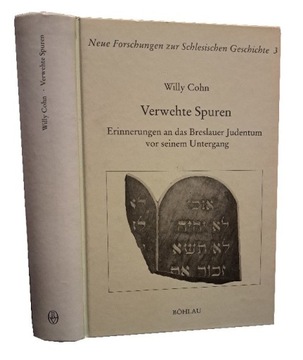 Willy Cohn Verwehte Spuren Erinnerungen an das Breslauer Judentum vor sein