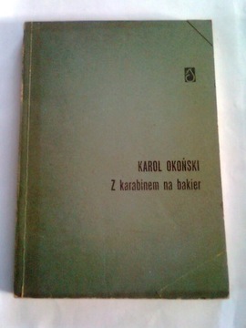 Z KARABINEM NA BAKIER - Karol Okoński