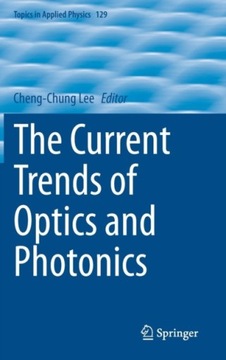 The Current Trends of Optics and Photonics CHENG-CHUNG LEE
