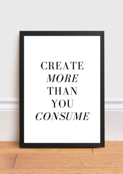 ПОСТЕР А3 СОЗДАВАЙТЕ БОЛЬШЕ, ЧЕМ ПОТРЕБЛЯЕТЕ