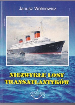 NIEZWYKŁE LOSY TRANSATLANTYKÓW - Janusz Wolniewicz