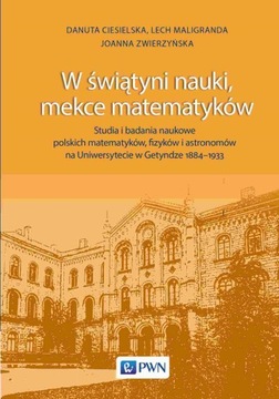 W ŚWIĄTYNI NAUKI, MEKCE MATEMATYKÓW. STUDIA I BA..