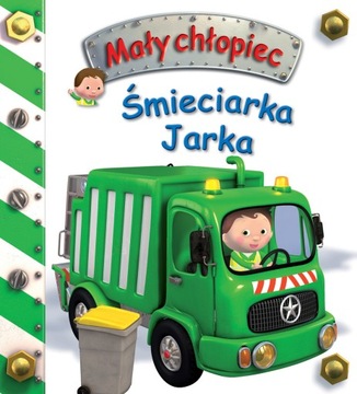 Śmieciarka Jarka. Mały chłopiec - E.Beaumont