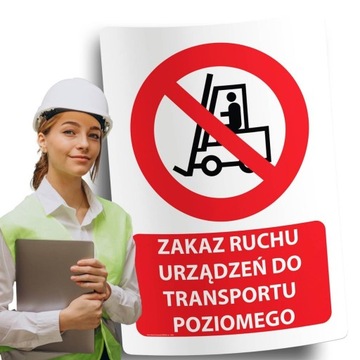 Naklejki BHP znak ostrzegawczy ZAKAZ RUCHU URZĄDZEŃ DO TRANSPORTU POZIOMEGO