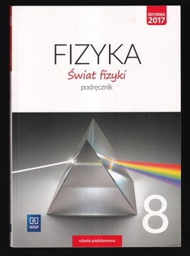 FIZYKA ŚWIAT FIZYKI 8 PODRĘCZNIK SZKOŁA PODSTAWOWA WSIP