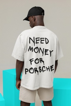 Need money for porsche koszulka t-shirt