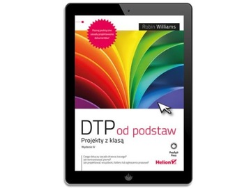 DTP od podstaw. Projekty z klasą. Wydanie IV