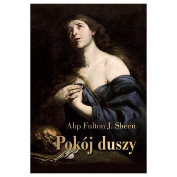Abp Fulton J. Sheen - Pokój duszy. Przewodnik duch