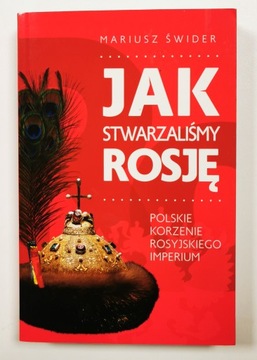 Jak stwarzaliśmy Rosję Świder