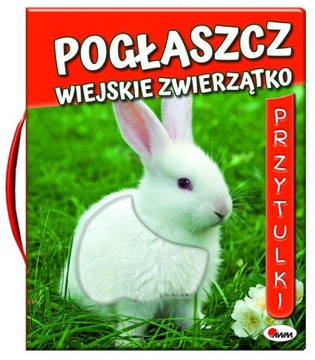 KSIĄŻKA SENSORYCZNA POGŁASZCZ WIEJSKIE ZWIERZĄTKO