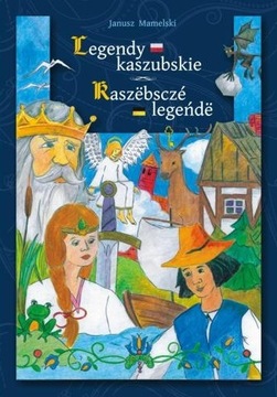 Legendy kaszubskie / Kaszëbsczé legeńdë