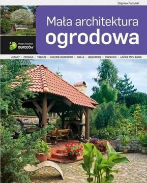 MAŁA ARCHITEKTURA OGRODOWA projektowanie ogrodu