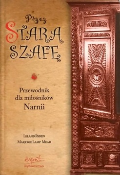 Przez starą szafę Przewodnik dla miłośników Narnii