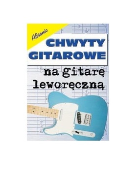 Chwyty gitarowe - na gitarę leworęczną - akordy