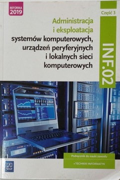 Administracja i eksploatacja systemów... Kwalifikacja inf. 02. Część 3