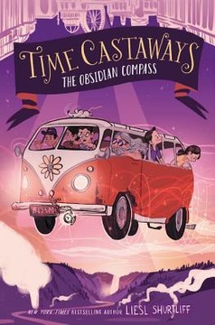 Time Castaways #2 Liesl Shurtliff