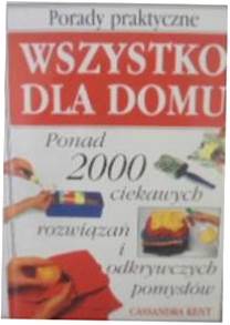 Wszystko dla domu. Porady praktyczne - Kent