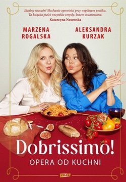 Dobrissimo! Opera od kuchni - Aleksandra Kurzak, M