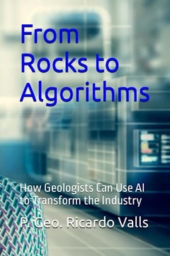 Valls P. Geo, Ricardo A From Rocks to Algorithm: How Geologists Can Use AI