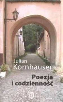 Poezja i codzienność Julian Kornhauser
