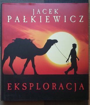 Książka album EKSPLORACJA Jacek Pałkiewicz Oryginalny AUTOGRAF