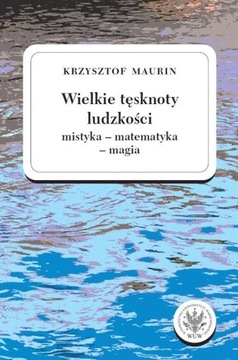 WIELKIE TĘSKNOTY LUDZKOŚCI (MISTYKA -...
