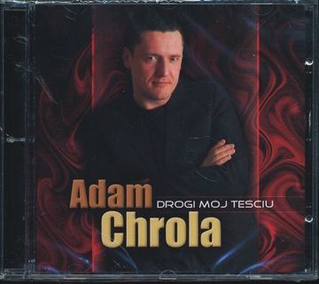 ADAM CHROLA | DROGI MÓJ TEŚCIU | CD ALBUM