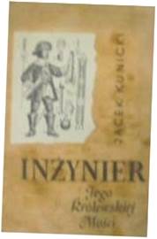 Inżynier jego królewskiej mości J. Kunicki