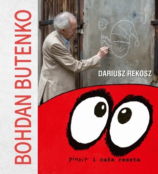 Bohdan Butenko. Pinxit i cała reszta - Dariusz Rekosz