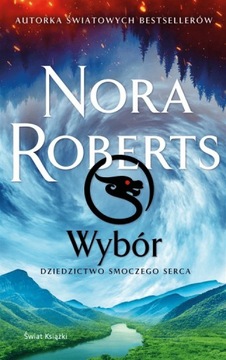 DZIEDZICTWO SMOCZEGO SERCA TOM 3 WYBÓR Nora Roberts
