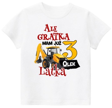 Koszulka personalizowana URODZINY ALE GRATKA MAM 3 LATKA KOPARKA r. 98