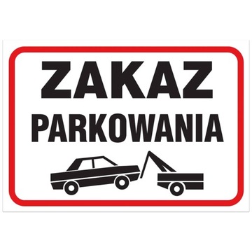 ZAKAZ PARKOWANIA tabliczka BHP PVC 25 x 35 cm TABLICA piktogram odholowanie