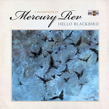 MERCURY REV Hello Blackbird (A Soundtrack By…) LP