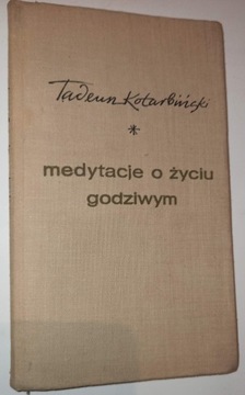 MEDYTACJE O ŻYCIU GODZIWYM Tadeusz Kotarbiński